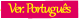 Ver. Português